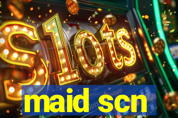 maid scn